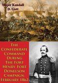 Confederate Command During The Fort Henry-Fort Donelson Campaign, February 1862 (eBook, ePUB) Confederate Command During The Fort Henry-Fort Donelson Campaign, February 1862 (eBook, ePUB)