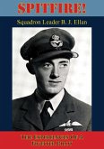 Spitfire! The Experiences Of A Fighter Pilot [Illustrated Edition] (eBook, ePUB)