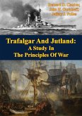 Trafalgar And Jutland: A Study In The Principles Of War (eBook, ePUB)