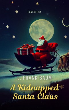 A Kidnapped Santa Claus (eBook, ePUB) - Baum, L. Frank