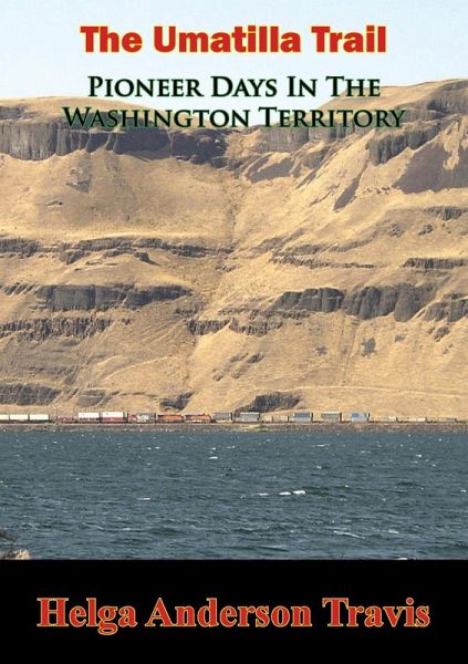 Umatilla Trail: Pioneer Days In The Washington Territory (eBook, ePUB)