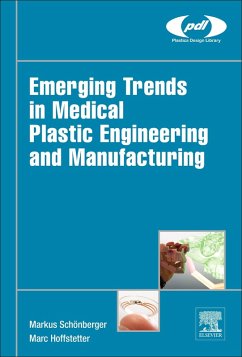 Emerging Trends in Medical Plastic Engineering and Manufacturing (eBook, ePUB) - Schönberger, Markus; Hoffstetter, Marc