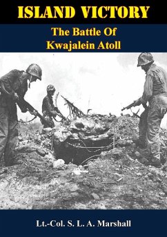 Island Victory: The Battle Of Kwajalein Atoll (eBook, ePUB) - Marshall, Lt. -Col. Samuel L. A.