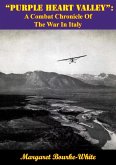 &quote;Purple Heart Valley&quote;: A Combat Chronicle Of The War In Italy (eBook, ePUB)