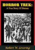 Horror Trek: A True Story Of Bataan (eBook, ePUB) Horror Trek: A True Story Of Bataan (eBook, ePUB)