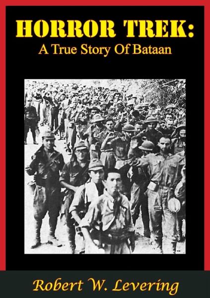Horror Trek: A True Story Of Bataan (eBook, ePUB)