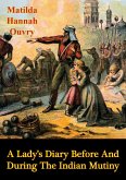 Lady's Diary Before and During the Indian Mutiny [Illustrated Edition] (eBook, ePUB)