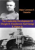 Leadership Development Of Dwight D. Eisenhower And George S. Patton Jr. (eBook, ePUB) Leadership Development Of Dwight D. Eisenhower And George S. Patton Jr. (eBook, ePUB)