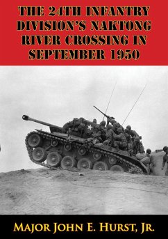 24th Infantry Division's Naktong River Crossing In September 1950 (eBook, ePUB) - Jr., Major John E. Hurst