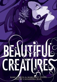 Beautiful Creatures: The Manga (A Graphic Novel) (eBook, ePUB) - Jean, Cassandra; Garcia, Kami; Stohl, Margaret