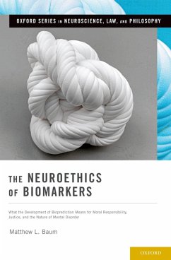 The Neuroethics of Biomarkers (eBook, PDF) - Baum, Matthew L.