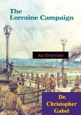 Lorraine Campaign: An Overview, September-December 1944 [Illustrated Edition] (eBook, ePUB)