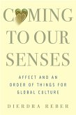 Coming to Our Senses (eBook, ePUB)