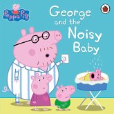 Peppa Pig: George and the Noisy Baby (eBook, ePUB)