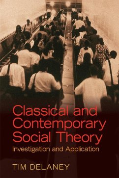 Classical and Contemporary Social Theory (eBook, ePUB) - Delaney, Tim