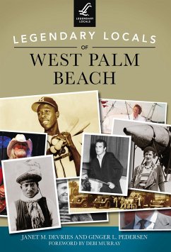 Legendary Locals of West Palm Beach (eBook, ePUB) - DeVries, Janet M.