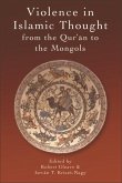 Violence in Islamic Thought from the Qur'an to the Mongols (eBook, PDF)