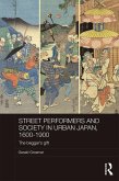Street Performers and Society in Urban Japan, 1600-1900 (eBook, PDF)