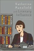 Katherine Mansfield and Literary Influence (eBook, PDF) Katherine Mansfield and Literary Influence (eBook, PDF)