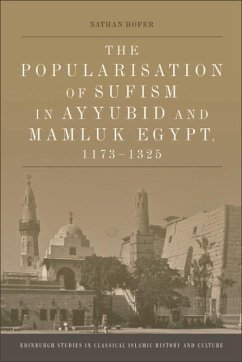 Popularisation of Sufism in Ayyubid and Mamluk Egypt, 1173-1325 (eBook, ePUB) - Hofer, Nathan