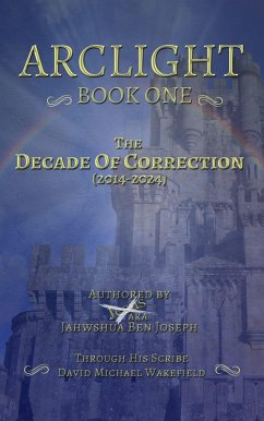 Arclight Book One - The Decade of Correction (eBook, ePUB) - Wakefield, David