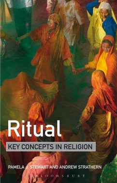 Ritual: Key Concepts in Religion (eBook, PDF) - Stewart, Pamela J.; Strathern, Andrew