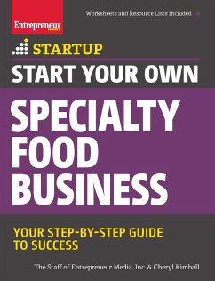 Start Your Own Specialty Food Business (eBook, ePUB) - Media, The Staff of Entrepreneur; Kimball, Cheryl