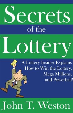 Cover Secrets of the Lottery: A Lottery Insider Explains How to Win the Lottery, Mega Millions, and Powerball! (eBook, ePUB)