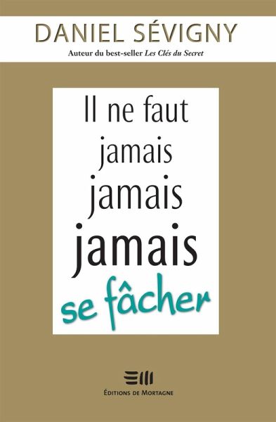 Il ne faut jamais jamais jamais se facher (eBook, ePUB) Il ne faut jamais jamais jamais se facher (eBook, ePUB)