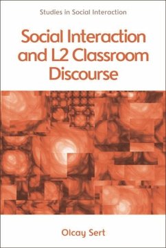 Social Interaction and L2 Classroom Discourse (eBook, PDF) - Sert, Olcay