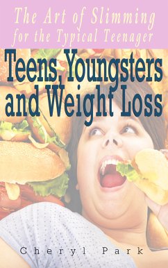 Teens, Youngsters and Weight Loss (eBook, ePUB) - Park, Cheryl