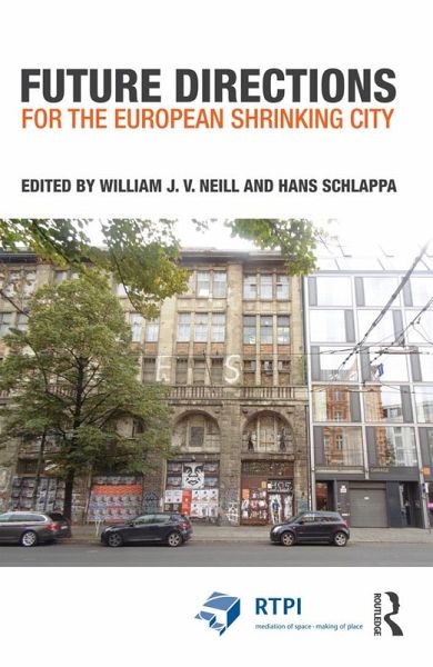 Future Directions for the European Shrinking City (eBook, ePUB) Future Directions for the European Shrinking City (eBook, ePUB)