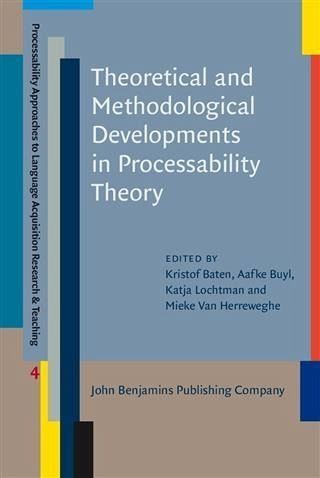 Theoretical and Methodological Developments in Processability Theory (eBook, PDF) Theoretical and Methodological Developments in Processability Theory (eBook, PDF)