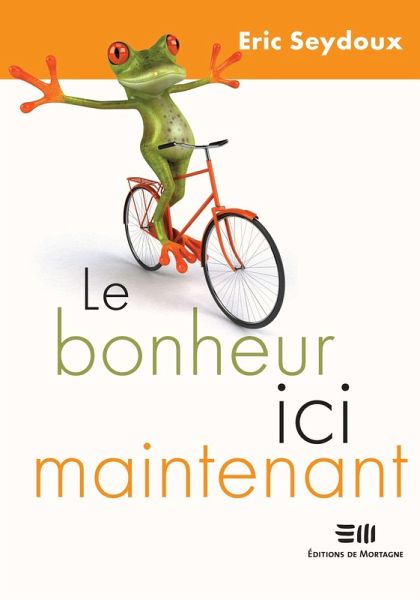 Le bonheur ici maintenant (eBook, ePUB) Le bonheur ici maintenant (eBook, ePUB)