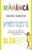 Manâca, poste¿te, slabe¿te. Dieta de post care î¿i schimba via¿a, pentru o uimitoare pierdere în greutate ¿i o sanatate optima (eBook, ePUB)