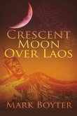 Crescent Moon Over Laos (eBook, ePUB)