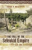 Fall of the Seleukid Empire 187-75 BC (eBook, PDF)