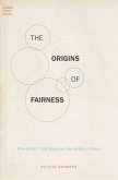 The Origins of Fairness (eBook, PDF)