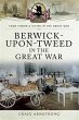 Berwick-Upon-Tweed in the Great War... - Bild 1