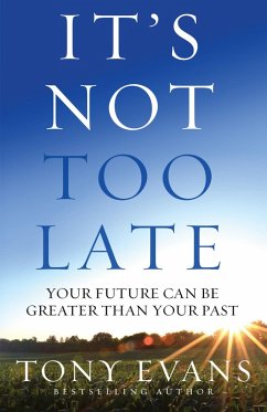 It's Not Too Late (eBook, ePUB) - Tony Evans