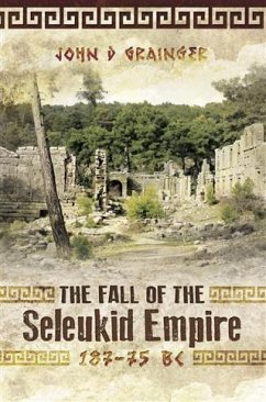 Fall of the Seleukid Empire 187-75 BC (eBook, ePUB) - Grainger, John D