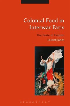 Colonial Food in Interwar Paris (eBook, PDF) - Janes, Lauren