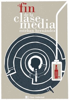 El fin de la clase media (eBook, ePUB) - Hernández, Esteban