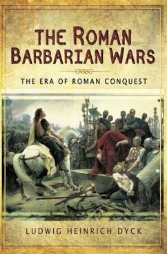 Roman Barbarian Wars (eBook, PDF) - Dyck, Ludwig Heinrich
