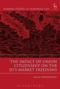 The Impact of Union Citizenship on the EU's Market Freedoms (eBook, ePUB) - Tryfonidou, Alina