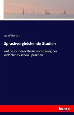 Sprachvergleichende Studien - Bastian, Adolf
