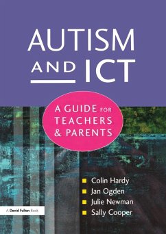 Autism and ICT (eBook, ePUB) - Hardy, Colin; Ogden, Jan; Newman, Julie; Cooper, Sally