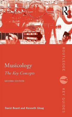 Musicology: The Key Concepts (eBook, ePUB) - Beard, David; Gloag, Kenneth