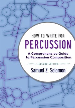 How to Write for Percussion (eBook, PDF) - Solomon, Samuel Z.