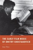 The Early Film Music of Dmitry Shostakovich (eBook, PDF)